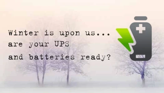 Winter Is Upon Us... Are Your UPS and Batteries Ready?